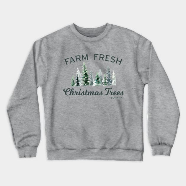 Farm Fresh Christmas Trees © GraphicLoveShop Crewneck Sweatshirt by GraphicLoveShop